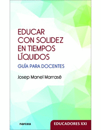 EDUCAR CON SOLIDEZ EN TIEMPOS L�QUIDOS