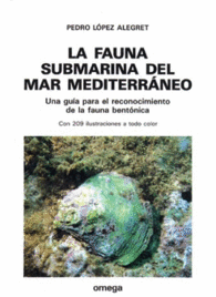 LA FAUNA SUBMARINA DEL MAR MEDITERRANEO GUIAS DEL NATURALISTA PECES MOLUSCOS BIOLOGIA MARINA