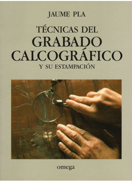 TECNICAS DEL GRABADO CALCOGRAFICO