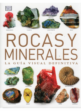 ROCAS Y MINERALES LA GU�A VISUAL DEFINITIVA
