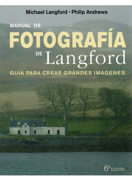 MANUAL DE FOTOGRAFIA DE LANGFORD, 6 ED.