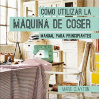 CMO UTILIZAR LA MQUINA DE COSER