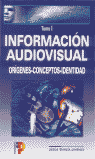 INFORMACI�N AUDIOVISUAL (TOMO I)