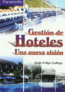 GESTIN DE HOTELES. UNA NUEVA VISIN