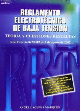 REGLAMENTO ELECTROTCNICO DE BAJA TENSIN. TEORA Y CUESTIONES RESUELTAS