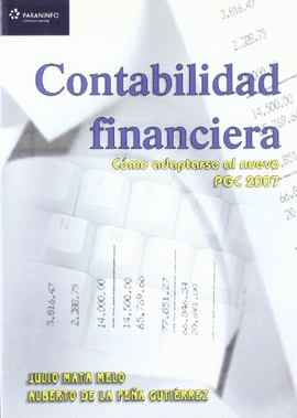 CONTABILIDAD FINANCIERA. CMO ADAPTARSE AL NUEVO PGC 2007