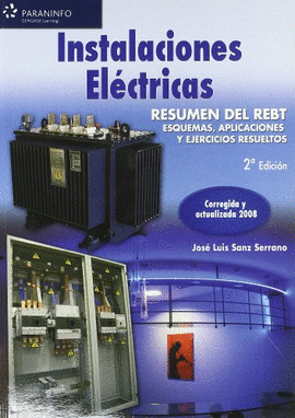 INSTALACIONES ELCTRICAS. RESUMEN DEL REBT. ESQUEMAS, APLICACIONES Y EJERCICIOS RESUELTOS