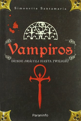 VAMPIROS. DESDE DR�CULA A CREP�SCULO