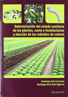 DETERMINACIN DEL ESTADO SANITARIO DE LAS PLANTAS, SUELO E INSTALACIONES Y ELECCIN DE LOS MTODOS D