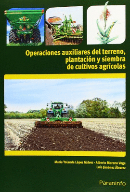 OPERACIONES AUXILIARES DE PREPARACI�N DEL TERRENO, PLANTACI�N Y SIEMBRA DE CULTIVOS AGR�COLAS