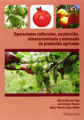 OPERACIONES CULTURALES, RECOLECCI�N, ALMACENAMIENTO Y ENVASADO DE PRODUCTOS AGR�COLAS