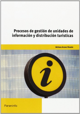 PROCESOS DE GESTI�N DE UNIDADES DE INFORMACI�N Y DISTRIBUCI�N TUR�STICAS