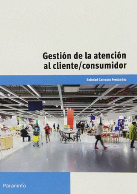 GESTIN DE LA ATENCIN AL CLIENTE/CONSUMIDOR