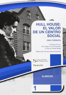 HULL HOUSE: EL VALOR DE UN CENTRO SOCIAL. COLECCIN CGTS / PARANINFO