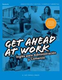 GS.(16) GET AHEAD AT WORK. INGL�S PARA ADMINISTRACI�N Y COMERCIO