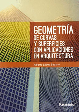 GEOMETRA DE CURVAS Y SUPERFICIES CON APLICACIONES EN ARQUITECTURA