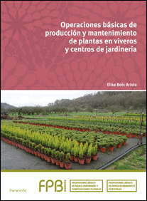 OPERACIONES B�SICAS DE PRODUCCI�N Y MANTENIMIENTO DE PLANTAS EN VIVEROS Y CENTROS DE JARDINER�A