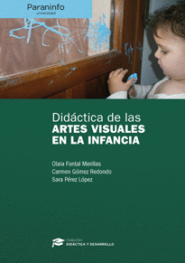 DIDCTICA DE LAS ARTES VISUALES EN LA INFANCIA // COLECCIN: DIDDICTA Y DESARROLLO