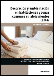 DECORACI�N Y AMBIENTACI�N EN HABITACIONES Y ZONAS COMUNES EN ALOJAMIENTOS (UF004