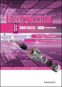 ELECTROTECNIA (350 CONCEPTOS TEÓRICOS - 800 PROBLEMAS) 11.ª EDICIÓN 2016