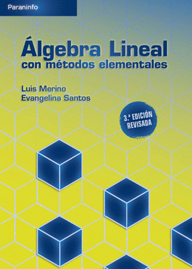 �LGEBRA LINEAL CON M�TODOS ELEMENTALES. 3A. EDICI�N