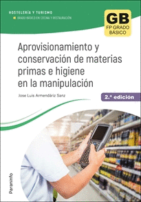 APROVISIONAMIENTO Y CONSERVACI�N DE MATERIAS PRIMAS E HIGIENE EN LA MANIPULACI�N 2.� EDICI�N 2023
