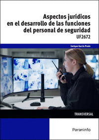 ASPECTOS JUR�DICOS EN EL DESARROLLO DE LAS FUNCIONES DEL PERSONAL DE SEGURIDAD