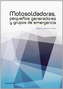 MOTOSOLDADORAS, PEQUE�OS GENERADORES Y GRUPOS DE EMERGENCIA