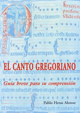 EL CANTO GREGORIANO. GU�A BREVE