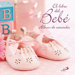 EL LIBRO DEL BEBE. ALBUM DE RECUERDOS (ROSA)