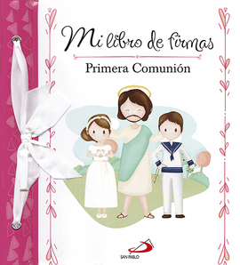 MI LIBRO DE FIRMAS. MI PRIMERA COMUNIN (ROSA)