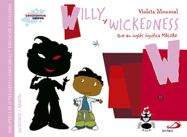 WILLY Y WICKEDNESS (QUE EN INGLS SIGNIFICA MALDAD)