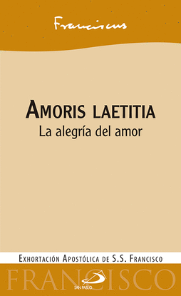 AMORIS LAETITIA: LA ALEGR�A DEL AMOR