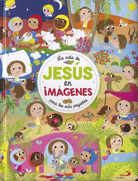 LA VIDA DE JES�S EN IM�GENES PARA LOS MAS PEQUE�OS