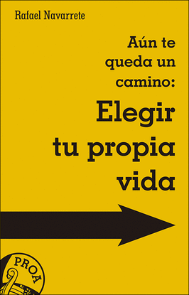 A�N TE QUEDA UN CAMINO: ELEGIR TU PROPIA VIDA