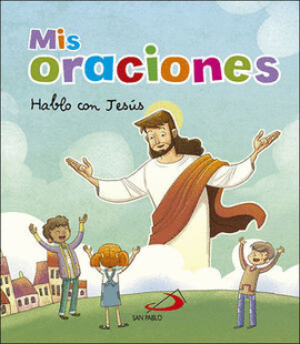 MIS ORACIONES:HABLO CON JESUS