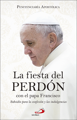 LA FIESTA DEL PERD�N CON EL PAPA FRANCISCO
