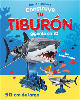 CONSTRUYE TU TIBUR�N GIGANTE EN 3D