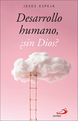 DESARROLLO HUMANO, SIN DIOS?