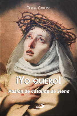 YO QUIER!:PASION DE CATALINA DE SIENA