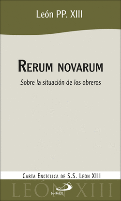 RERUM NOVARUM:SOBRE LA SITUACION DE LOS OBREROS