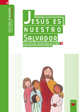 JESS ES NUESTRO SALVADOR: INICIACIN CRISTIANA DE NIOS 2. EDICIN RENOVADA