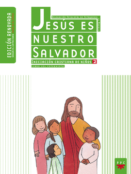 JESS ES NUESTRO SALVADOR: INICIACIN CRISTIANA DE NIOS 2. EDICIN RENOVADA. GU