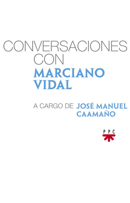 CONVERSACIONES CON MARCIANO VIDAL, A CARGO DE JOS MANUEL CAAMAO LPEZ
