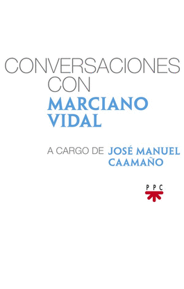 CONVERSACIONES CON MARCIANO VIDAL, A CARGO DE JOS� MANUEL CAAMA�O L�PEZ