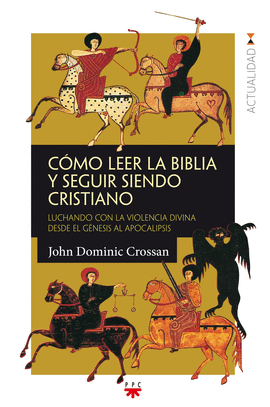 C�MO LEER LA BIBLIA Y SEGUIR SIENDO CRISTIANO