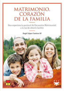 MATRIMONIO, CORAZON DE LA FAMILIA