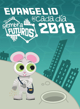 EVANGELIO DE CADA DIA.SIEMBRA FUTUROS 18