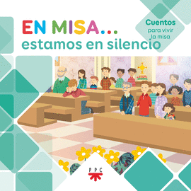 EN MISA? 9. ESTAMOS EN SILENCIO (CUENTOS)