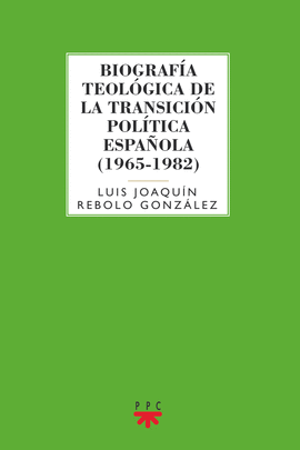 BIOGRAFIA TEOLOGICA DE LA TRANSICION POLITICA ESPAOLA 1965